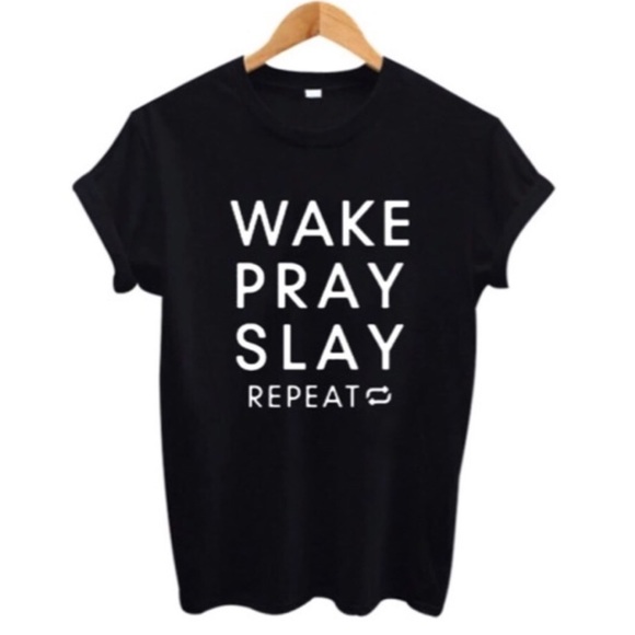 Tops - 🙏 “Wake, Pray, Slay, Repeat” T-Shirt 🙏